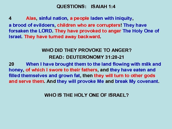 QUESTIONS: ISAIAH 1: 4 4 Alas, sinful nation, a people laden with iniquity, a