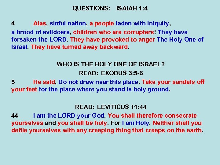 QUESTIONS: ISAIAH 1: 4 4 Alas, sinful nation, a people laden with iniquity, a
