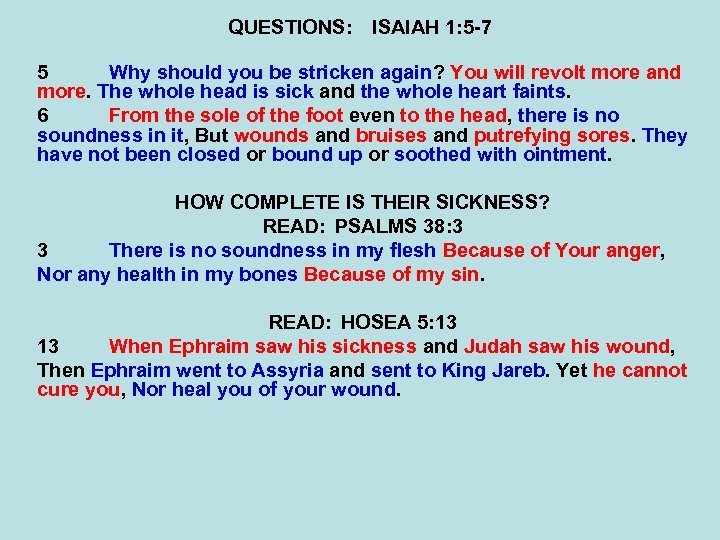 QUESTIONS: ISAIAH 1: 5 -7 5 Why should you be stricken again? You will