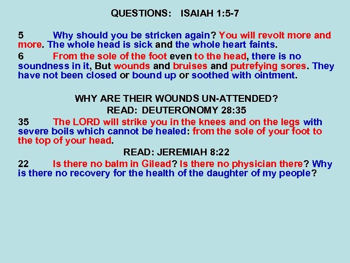 QUESTIONS: ISAIAH 1: 5 -7 5 Why should you be stricken again? You will