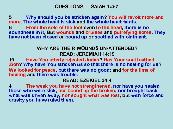 QUESTIONS: ISAIAH 1: 5 -7 5 Why should you be stricken again? You will