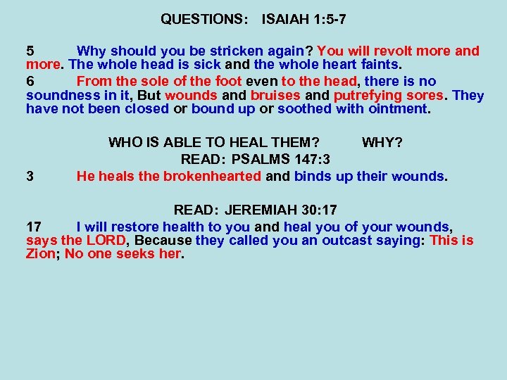 QUESTIONS: ISAIAH 1: 5 -7 5 Why should you be stricken again? You will