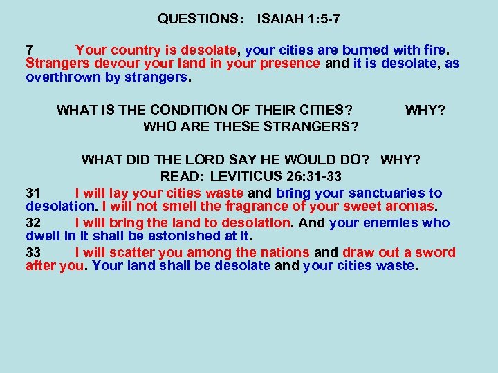 QUESTIONS: ISAIAH 1: 5 -7 7 Your country is desolate, your cities are burned