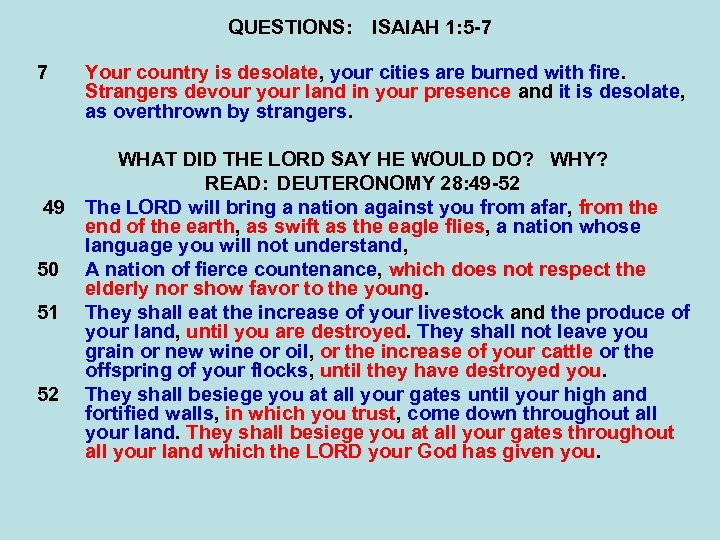 QUESTIONS: ISAIAH 1: 5 -7 7 49 50 51 52 Your country is desolate,