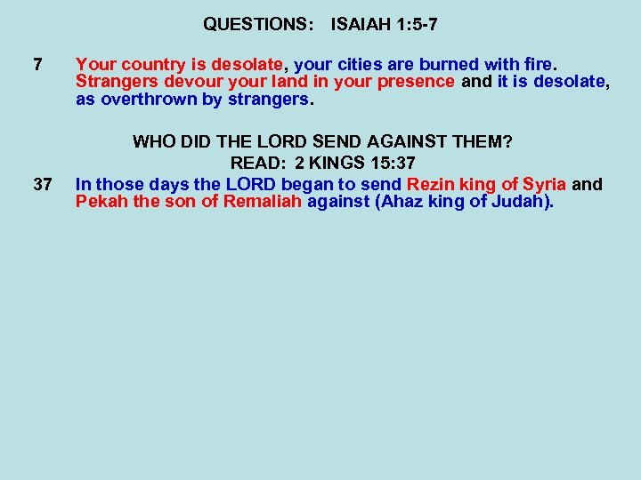 QUESTIONS: ISAIAH 1: 5 -7 7 37 Your country is desolate, your cities are