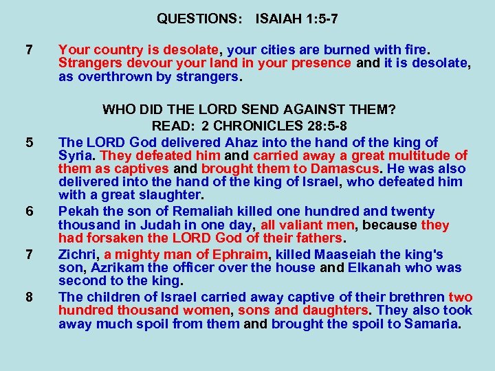 QUESTIONS: ISAIAH 1: 5 -7 7 5 6 7 8 Your country is desolate,