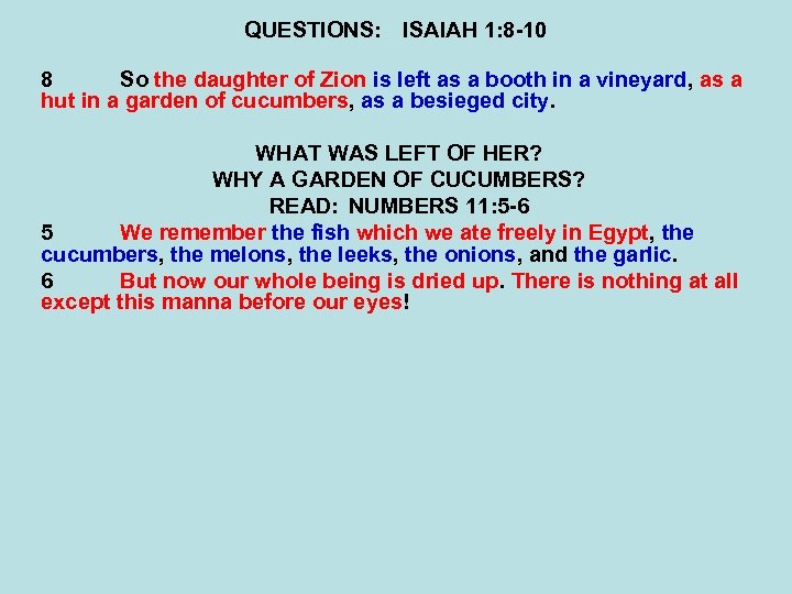 QUESTIONS: ISAIAH 1: 8 -10 8 So the daughter of Zion is left as