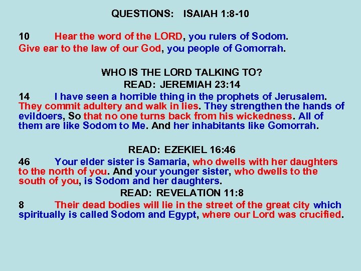 QUESTIONS: ISAIAH 1: 8 -10 10 Hear the word of the LORD, you rulers