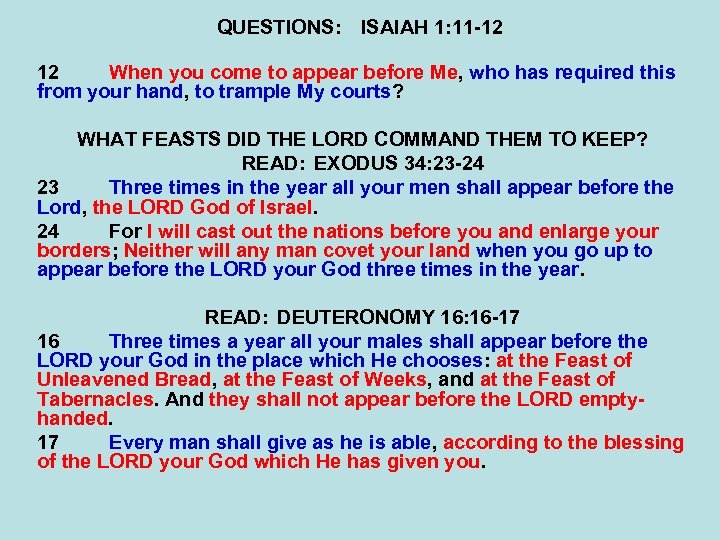 QUESTIONS: ISAIAH 1: 11 -12 12 When you come to appear before Me, who