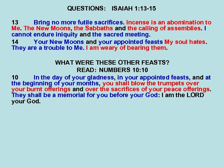 QUESTIONS: ISAIAH 1: 13 -15 13 Bring no more futile sacrifices. Incense is an