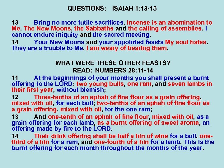 QUESTIONS: ISAIAH 1: 13 -15 13 Bring no more futile sacrifices. Incense is an