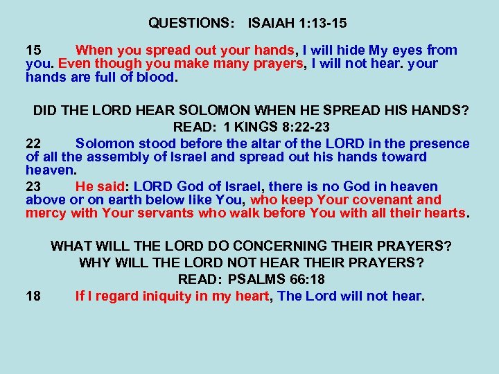 QUESTIONS: ISAIAH 1: 13 -15 15 When you spread out your hands, I will