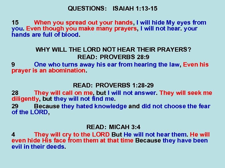 QUESTIONS: ISAIAH 1: 13 -15 15 When you spread out your hands, I will