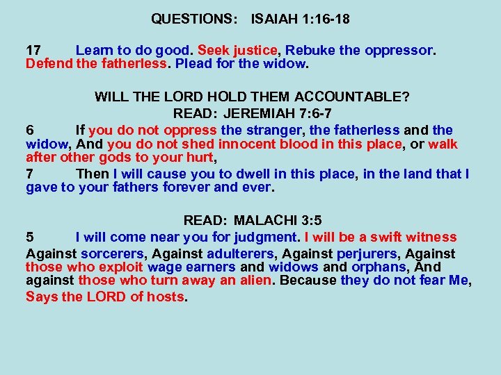 QUESTIONS: ISAIAH 1: 16 -18 17 Learn to do good. Seek justice, Rebuke the