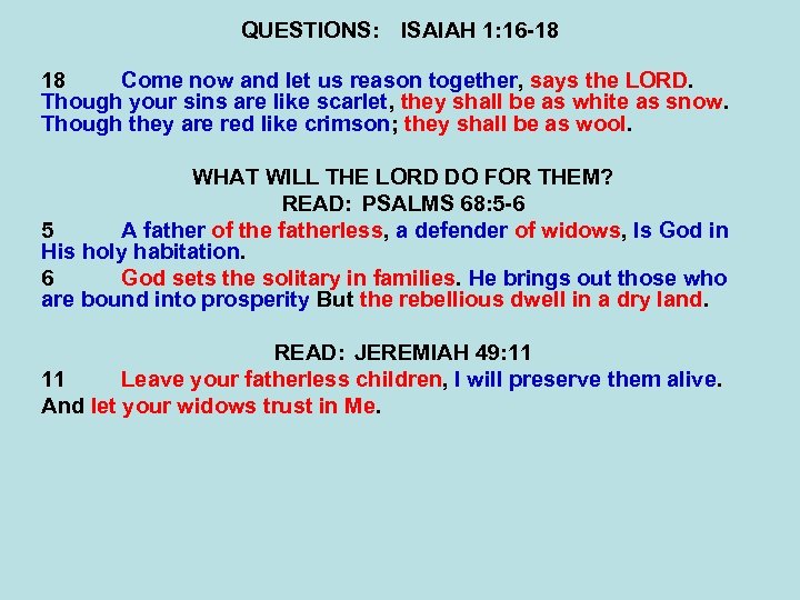 QUESTIONS: ISAIAH 1: 16 -18 18 Come now and let us reason together, says