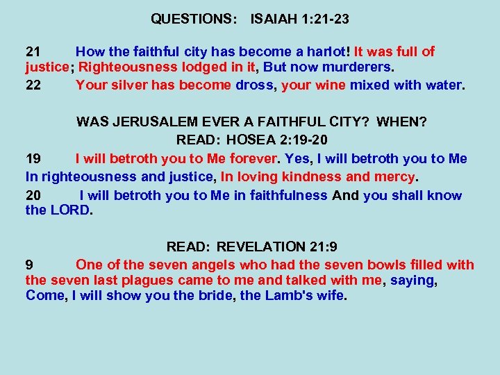 QUESTIONS: ISAIAH 1: 21 -23 21 How the faithful city has become a harlot!