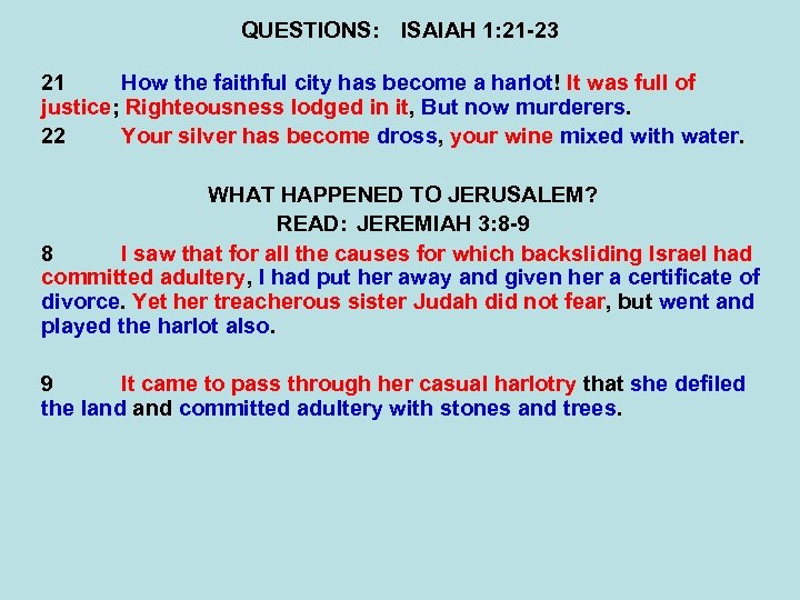 QUESTIONS: ISAIAH 1: 21 -23 21 How the faithful city has become a harlot!