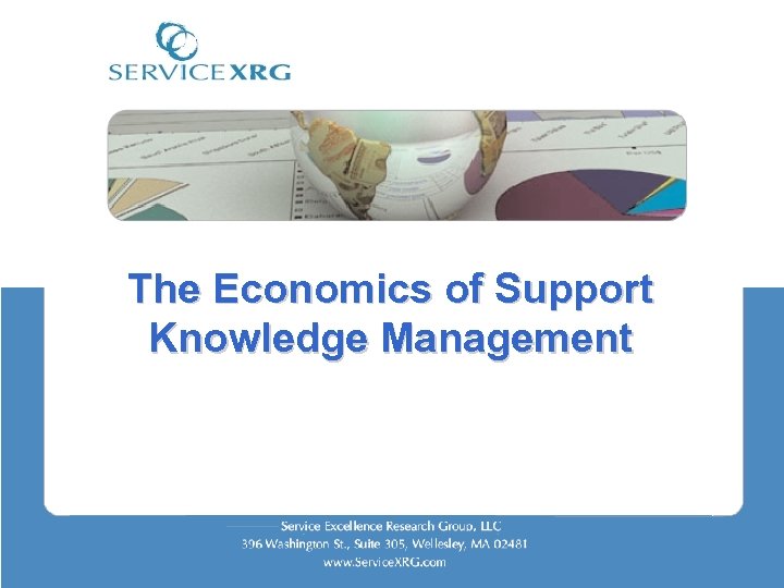 Service. XRG The Economics of Support Knowledge Management 