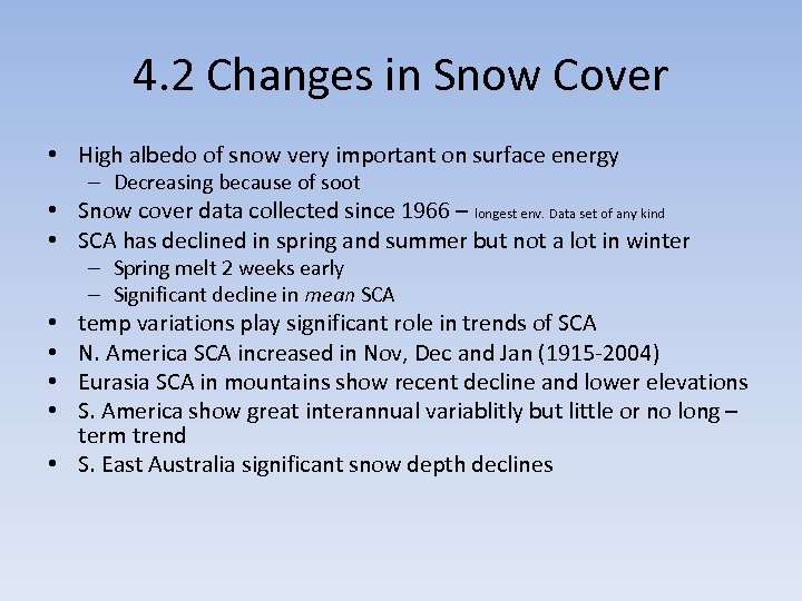 4. 2 Changes in Snow Cover • High albedo of snow very important on