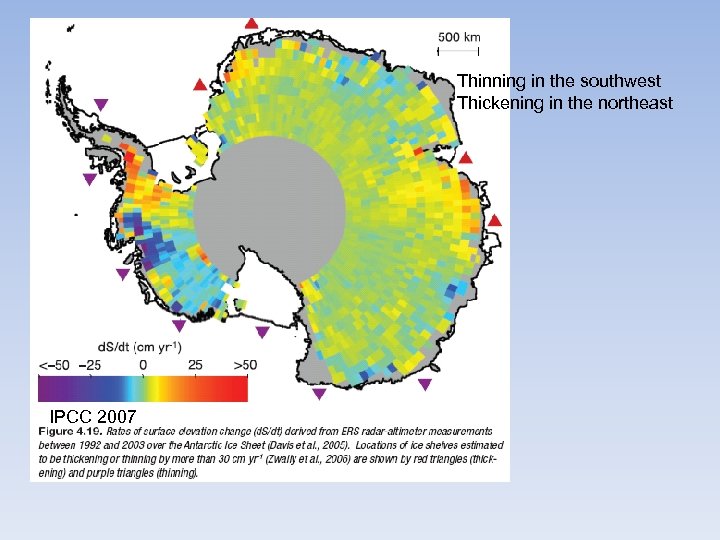 Thinning in the southwest Thickening in the northeast IPCC 2007 