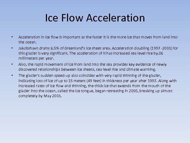 Ice Flow Acceleration • • Acceleration in ice flow is important as the faster
