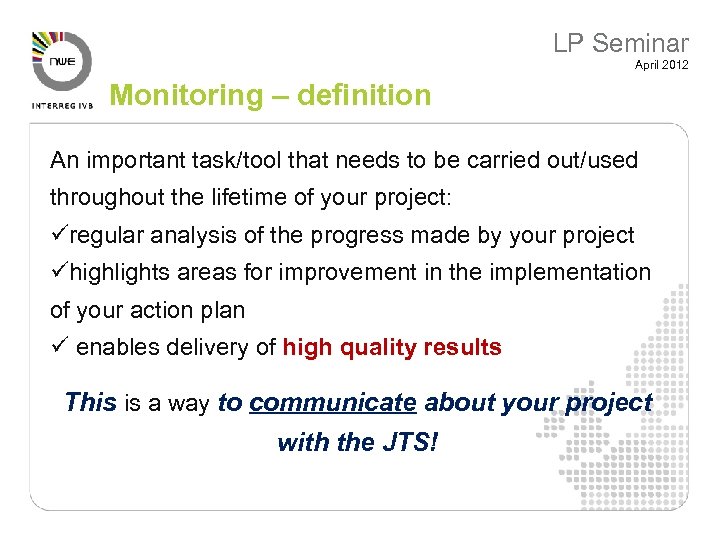 LP Seminar April 2012 Monitoring – definition An important task/tool that needs to be