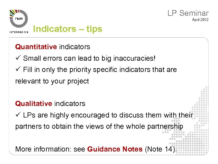 LP Seminar April 2012 Indicators – tips Quantitative indicators ü Small errors can lead
