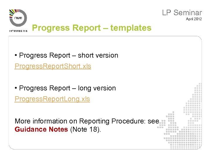 LP Seminar April 2012 Progress Report – templates • Progress Report – short version