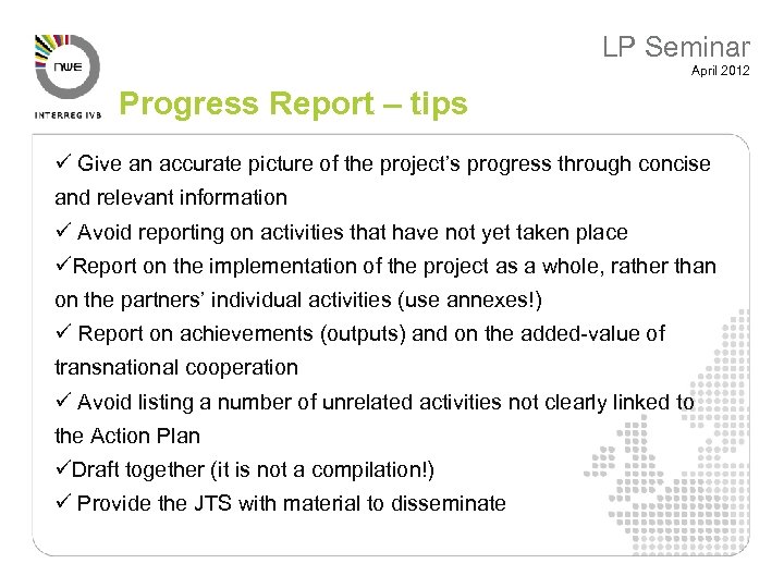 LP Seminar April 2012 Progress Report – tips ü Give an accurate picture of