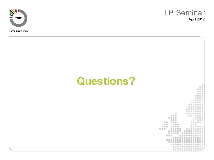 LP Seminar April 2012 Questions? 