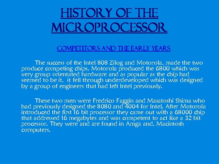 History of the Microprocessor Competitors and the early years The success of the Intel