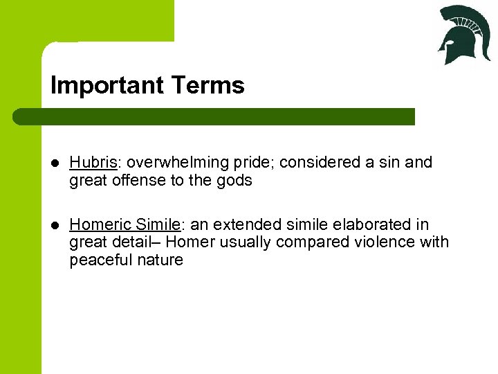 Important Terms l Hubris: overwhelming pride; considered a sin and great offense to the