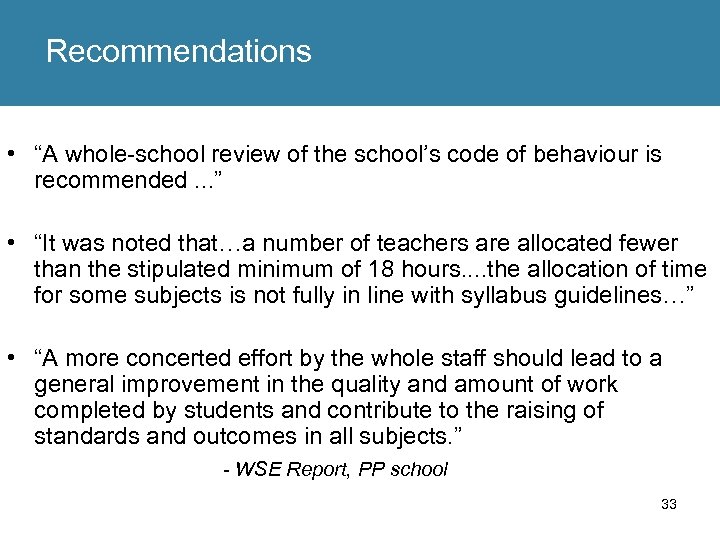 Recommendations • “A whole-school review of the school’s code of behaviour is recommended. .