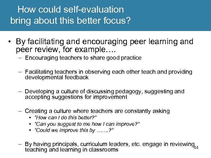 How could self-evaluation bring about this better focus? • By facilitating and encouraging peer