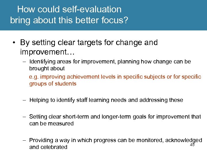 How could self-evaluation bring about this better focus? • By setting clear targets for