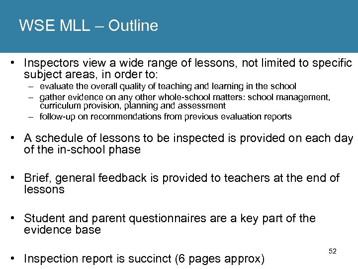 WSE MLL – Outline • Inspectors view a wide range of lessons, not limited