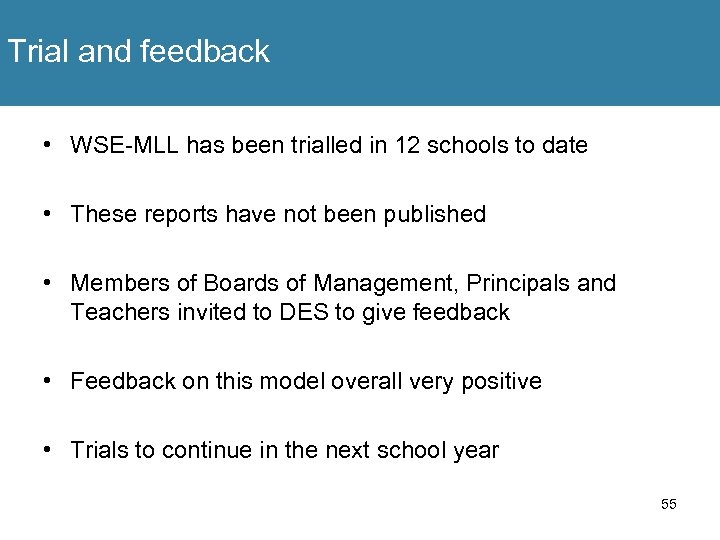 Trial and feedback • WSE-MLL has been trialled in 12 schools to date •
