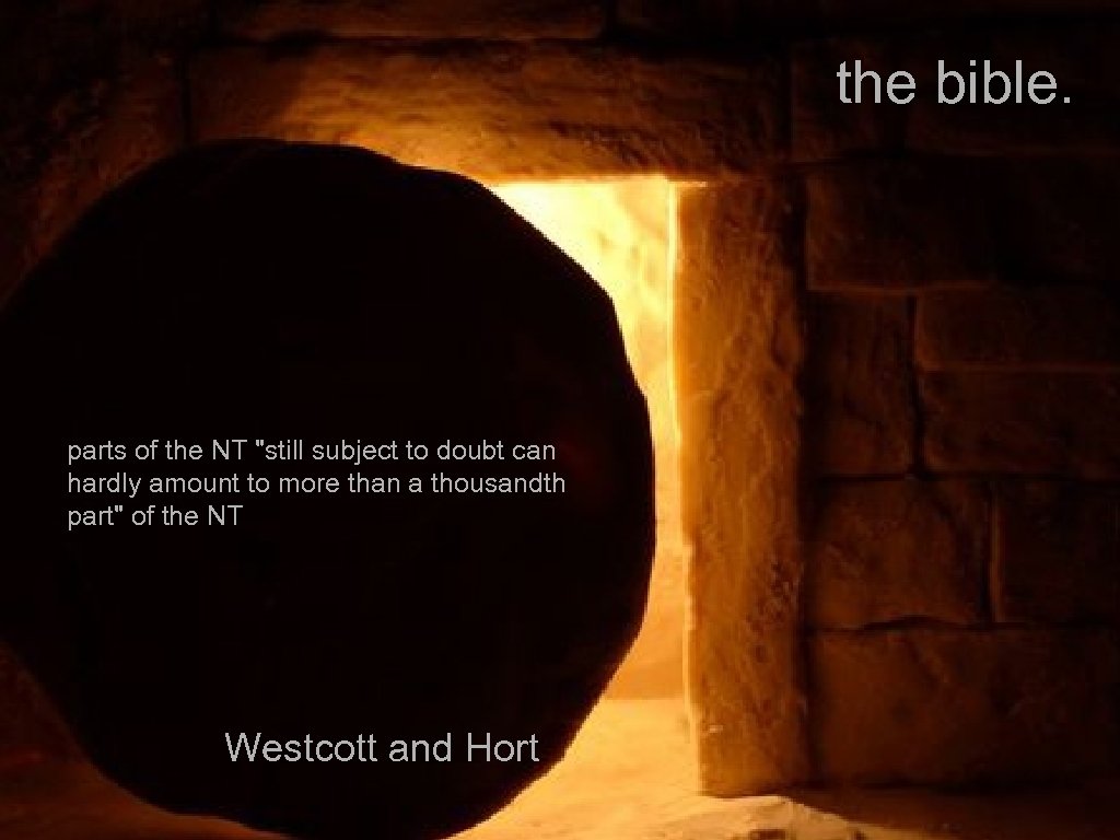 the bible. parts of the NT 