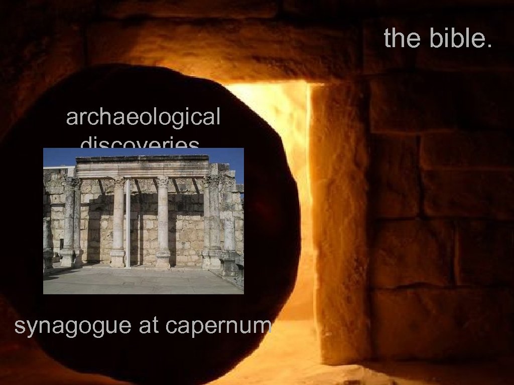 the bible. archaeological discoveries. synagogue at capernum 