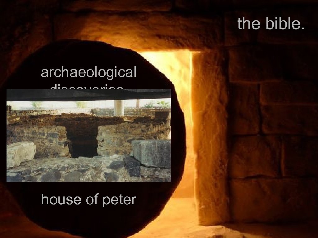 the bible. archaeological discoveries. house of peter 