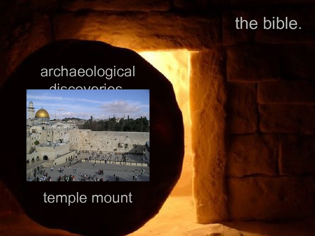 the bible. archaeological discoveries. temple mount 