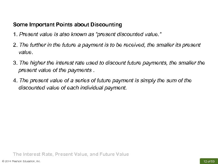 Some Important Points about Discounting 1. Present value is also known as “present discounted