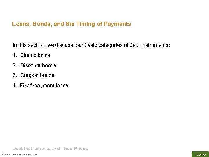 Loans, Bonds, and the Timing of Payments In this section, we discuss four basic