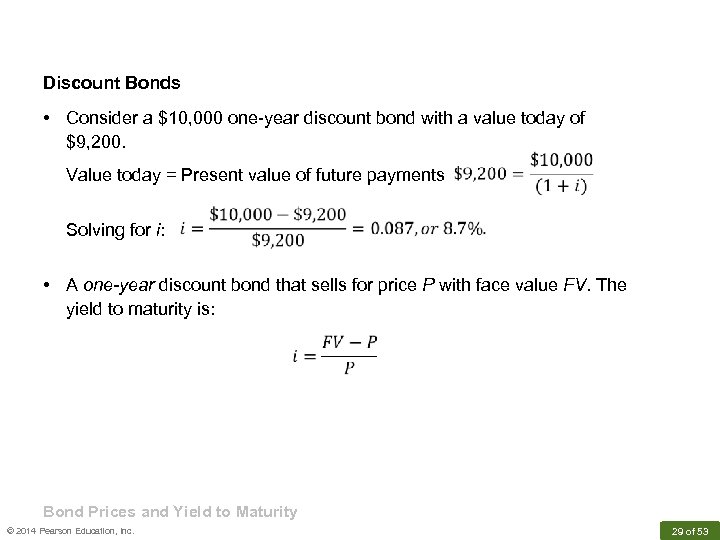 Discount Bonds • Consider a $10, 000 one-year discount bond with a value today