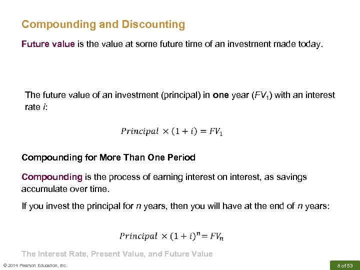 Compounding and Discounting Future value is the value at some future time of an