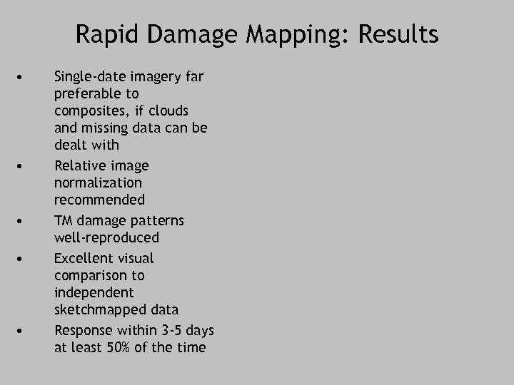 Rapid Damage Mapping: Results • • • Single-date imagery far preferable to composites, if