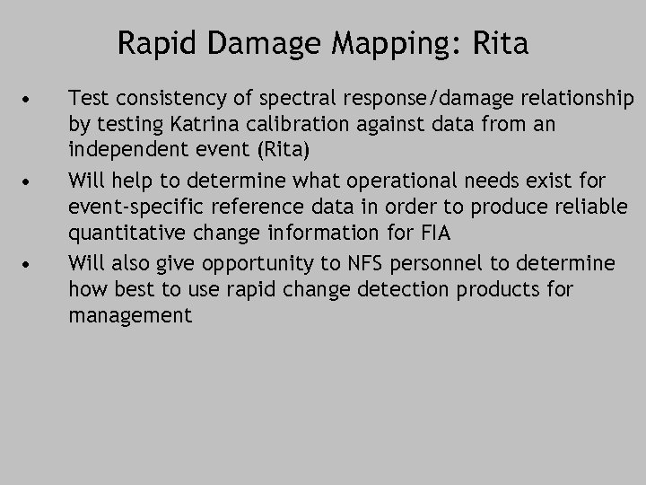 Rapid Damage Mapping: Rita • • • Test consistency of spectral response/damage relationship by