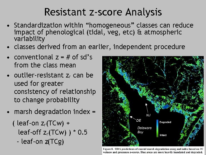 Resistant z-score Analysis • Standardization within “homogeneous” classes can reduce impact of phenological (tidal,