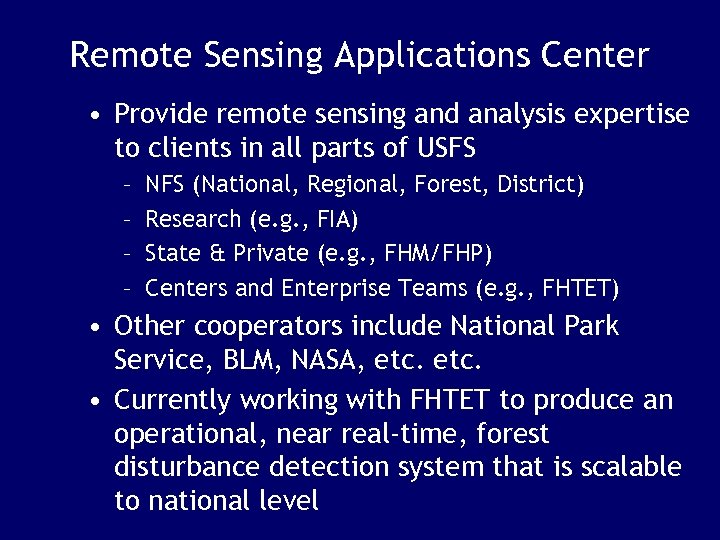 Remote Sensing Applications Center • Provide remote sensing and analysis expertise to clients in