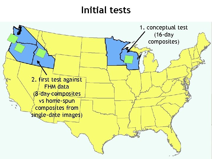 Initial tests 1. conceptual test (16 -day composites) 2. first test against FHM data